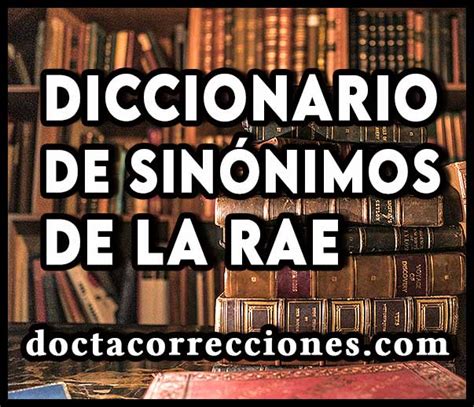 diccionario de sinonimo|diccionario de sinonimos rae.